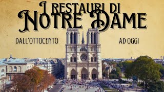 The Restorations of Notre Dame - From the 19th Century to Today