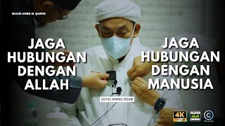 USTAZ AHMAD RIZAM - JAGA HUBUNGAN DENGAN ALLAH DAN MANUSIA