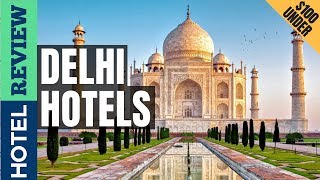 ✅Delhi Hotels: Best Delhi Hotels [Under $100]