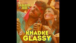 Yo yo Honey singh: Khadke Glassy | Jabariya jodi-Yo yo Honey singh | Khadke Glassy Whatsapp status