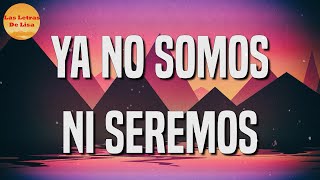 Christian Nodal - Ya No Somos Ni Seremos (Letra/Lyrics)