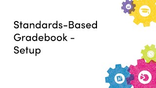 Standards-Based Gradebook - Setup