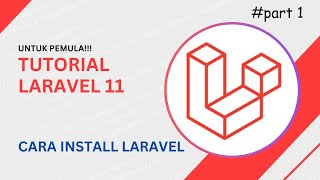 Cara Install Laravel 11 dengan Laragon: Tutorial Dasar untuk Pemula