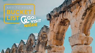 Add to Your Bucket List: Go \u0026 Visit – Niğde | Go Türkiye