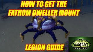 How To Get The Fathom Dweller Mount (Legion Guide)