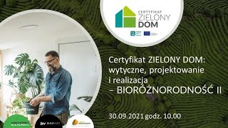 Certyfikat ZIELONY DOM: wytyczne, projektowanie i realizacja — BIORÓŻNORODNOŚĆ II