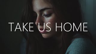 Lost Ashes - Take Us Home (Lyrics)