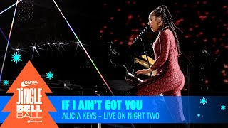 Alicia Keys - If I Ain't Got You (Live at Capital's Jingle Bell Ball 2023, Night Two) | Capital