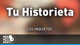 Tu Historieta, Los Inquietos - Audio