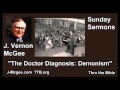 The Doctor Diagnoses Demonism - J Vernon McGee - FULL Sunday Sermons