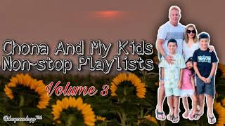 Chona And My Kids || Playlists Volume 3