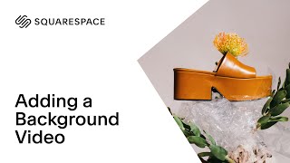 Adding a Background Video | Squarespace 7.0 Tutorial