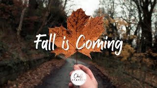Fall is Coming | Songs for the season we love | An Indie/Pop/Folk/Acoustic Playlist
