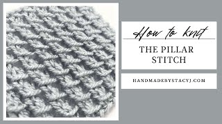 How to knit the Pillar Stitch | A step-by-step knitting tutorial