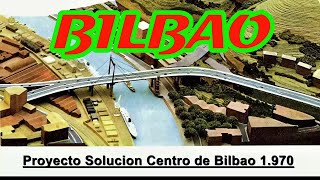 HISTORIAS DE Bilbao ⚡ CONSTRUCCIÖN SOLUCION CENTRO DE  BILBAO 1.970 ⚡