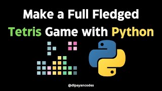 Building a Full-Fledged GUI Tetris Game with Python | Python Game Development Tutorial