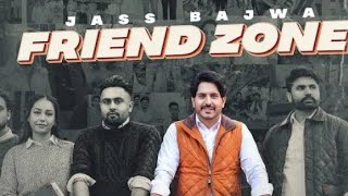 FRIEND ZONE - Jass Bajwa new Punjabi song 2023 (HD VIDEO) official video