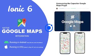 Ionic 6 Google Maps 🔥 - New Capacitor Official Plugin | Testing in Android \u0026 iOS