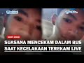 TERIAKAN HISTERIS Siswa Terekam Live TikTok Saat Detik-Detik Kecelakaan Bus di Ciater Subang