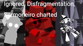 Ignored, Disfragmentation, Sermoneiro Chart Showcase - 3 in 1!!!