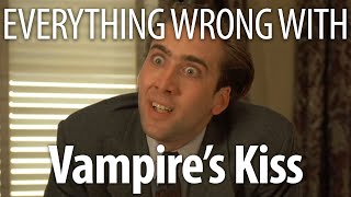 Everything Wrong With Vampire's Kiss In 15 Minutes Or Less