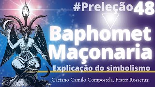 #48 BAPHOMET, Ocultismo e Maçonaria - Por Frater Caciano Camilo Compostela