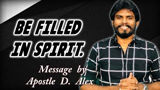 ஆவியில் நிரம்பி இரு | Apostle D. Alex | Snippets