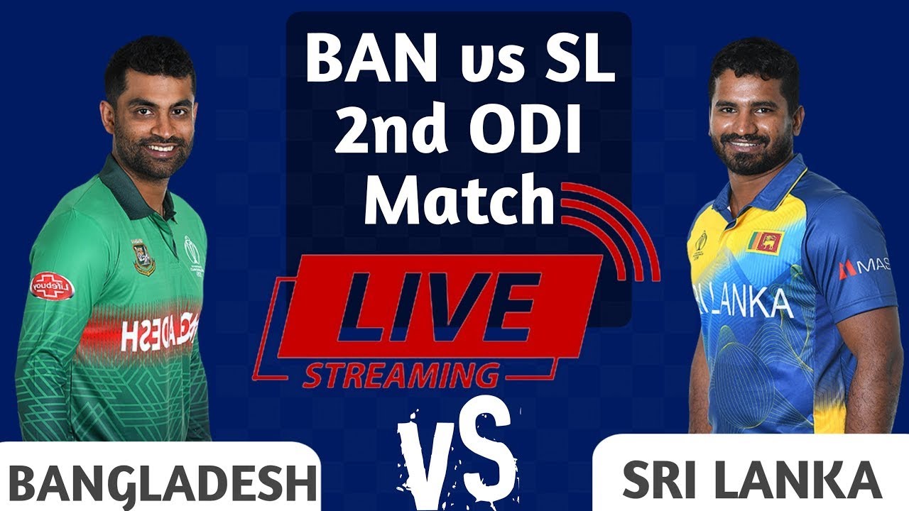 Bangladesh Vs Sri Lanka 2nd ODI Live || Ban Vs Sri Live Match Today ...