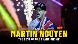 Martin Nguyen The Superstar Fighter \u0026 Family Man | The Best Of ONE Championship