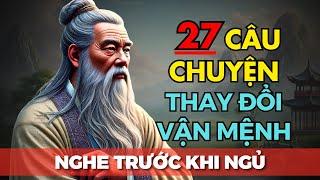 27 Câu Chuyện TRÍ TUỆ THÂM THÚY Cổ Nhân Dạy: Tích Tiền Không Bằng Tích Đức | Triết Lý Cuộc Sống