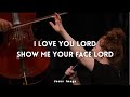 I Love You Lord + Show Me Your Face Lord | Jesus Image | Steffany Gretzinger