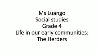 Grade 4, Social studies, life in our early communities: The herders