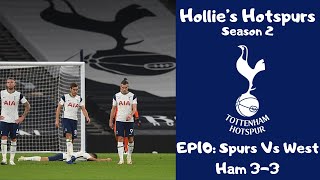 Tottenham Vs West Ham 3-3 Hollie's Hotspurs Season 2 EP10