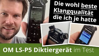 Absolutes Klangwunder - das OM System LS-P5 Diktiergerät im Praxistest