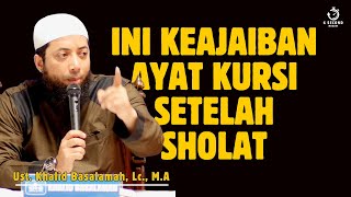 KEUTAMAAN MEMBACA AYAT KURSI SETELAH SHOLAT - UST. KHALID BASALAMAH