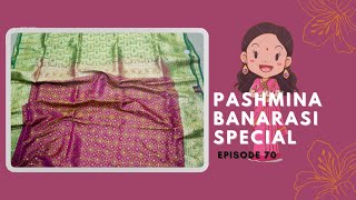 Episode 70 :: Wedding Collection :: 5 Designs Of Pashmina Banarasi Sarees