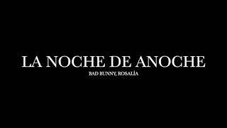 La Noche De Anoche by Bad Bunny, Rosalía (Lyrics)