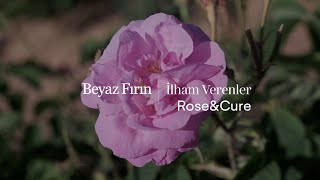 Beyaz Fırın | İlham Verenler: Rose \u0026 Cure