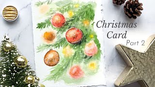 Watercolor Christmas Cards Tutorial : Baubles (Part 2)