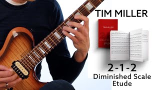 Tim Miller 2-1-2 Diminished Scale Etude