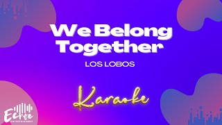 Los Lobos - We Belong Together (Versión Karaoke)