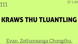 111) 27-1-24 / KRAWS THU TLUANTLING / Evan. Zothansanga Chongthu