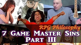 7 Game Master Sins (III) - RPG Philosophy