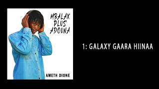 Ameth Dione ( Galaxy Gaara Hiinaa )