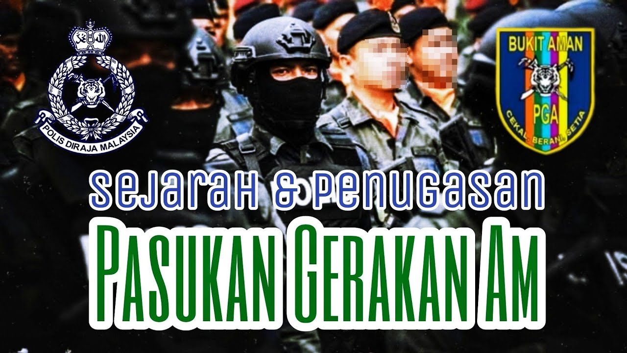 Pasukan Gerakan Am (PGA) | Sejarah & Penugasan | - YouTube