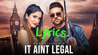 It Ain't Legal (lyrics) Karan Aujla Latest Punjabi Song