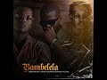 Doostar_ Bambelela (feat  Kamza HeavyPoint & Kenny McVital)