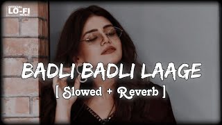 Badli Badli Laage Lofi Song - Slowed Reverb Sapna Chaudhary, Vicky Kajla, Haryanvi Song #lofi #song