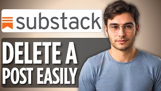 How To Delete a Substack Post | 2025 Full Guide 🗑️📝