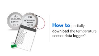 [TUTORIAL] How to partially download the temperature sensor Data Logger? | ELA Innovation